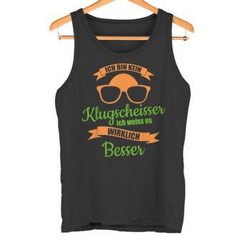 Ich Bin Keine Klugscheißer Ich Weiß Es Wirklich Besser Tank Top - Geschenkecke