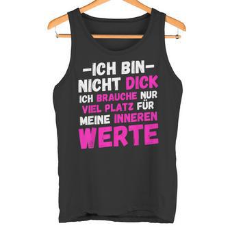 Ich Bin Nicht Dick Ich Brauche Nuriel Platz Humor Tank Top - Geschenkecke