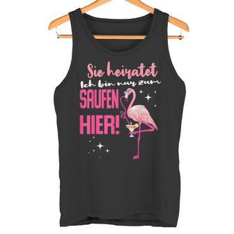 Ich Bin Nur Zum Saufen Hier I'm Just For The Saufen Her Tank Top - Seseable