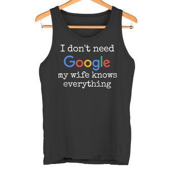 Ich Brauche Google Nicht Meine Frau Weiß Alles Tank Top - Geschenkecke