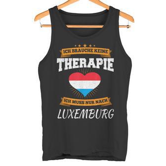 Ich Brauche Keine Therapie Ich Muss Nur Nach Luxembourg Tank Top - Geschenkecke