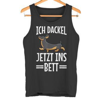 Ich Dachshund Jetzt Ins Bett Hund Müde Schlaf Sleep Tank Top - Geschenkecke