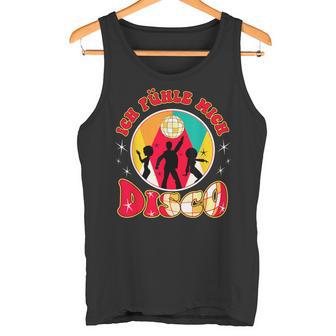 Ich Fühl Mich Disco Musik Tanzen Party Tank Top - Geschenkecke