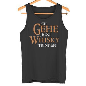 Ich Gehe Jetzt Whisky Trinken Tank Top - Seseable