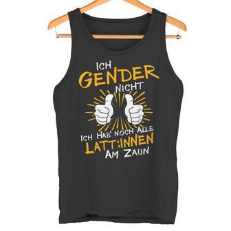 Ich Gender Nicht Ich Habe Noch Alle Latten Am Zaun Gender Tank Top - Geschenkecke