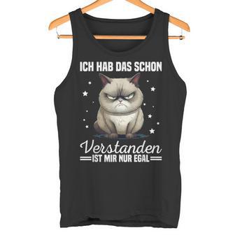 Ich Hab Das Schonerstanden Ist Mir Nur Egal Katze Angervt Tank Top - Geschenkecke