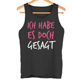 Ich Habe Es Doch Gesagt I Told You So Auf Deutsch Tank Top - Geschenkecke