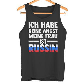 Ich Habe Keine Angst Meine Frau Ist Russin Tank Top - Geschenkecke