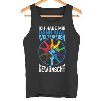 Ich Habe Weltfrieden Gewwunscht Tank Top - Geschenkecke