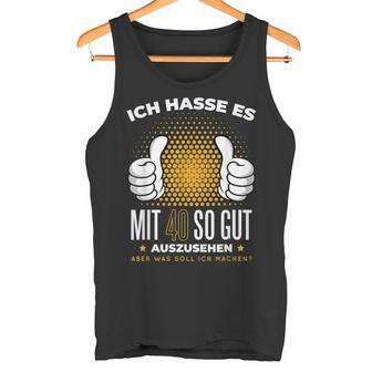 Ich Hasse Es Mit 40 So Gut Aushlen Jahrgang 1981 Father's Day Tank Top - Geschenkecke