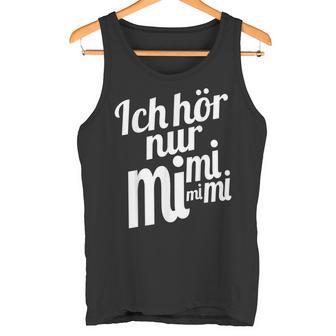 Ich Hörnur Nur Mimimi Tank Top - Geschenkecke