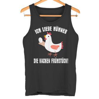 Ich Liebe Hühner Die Kacken Breakfast Farmer I Love Hühner Die Kacken Breakfast Tank Top - Seseable