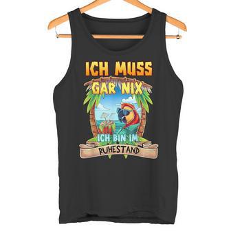 Ich Muss Gar Nichts Ich Bin Im Ruhestand Rentner Tank Top - Geschenkecke