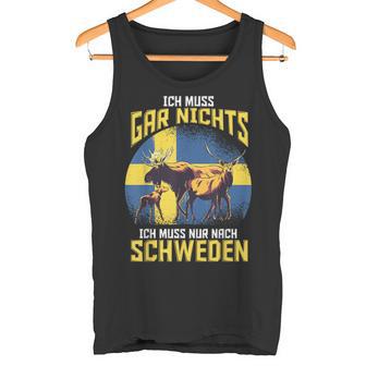 Ich Muss Gar Nichts Ich Muss Nur Nach Sweden Tank Top - Geschenkecke