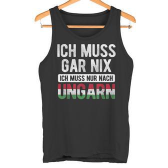 Ich Muss Nur Nach Hungary Hungarian Flag Tank Top - Seseable