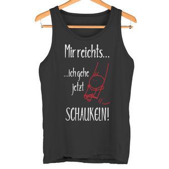 Ich Reichts Ich Gehe Jetzt Sweln With Sayings Tank Top - Geschenkecke