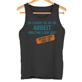 Ich Schimpfe Nie Auf Der Arbeit Work Morale Tank Top - Geschenkecke