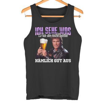 Ich Sehe Was Was Du Nicht Siehst Nämlich Gut Aus Bier Tank Top - Geschenkecke