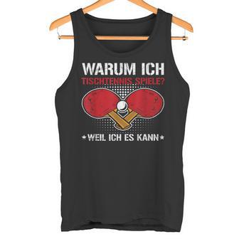 Ich Spiele Table Tennis Weil Ich Es Kann Table Tennis Player Tank Top - Geschenkecke