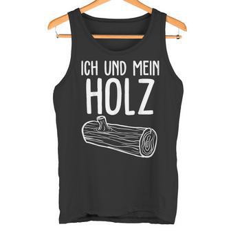 Ich Und Mein Holzfäller Forest Firewood Tank Top - Geschenkecke