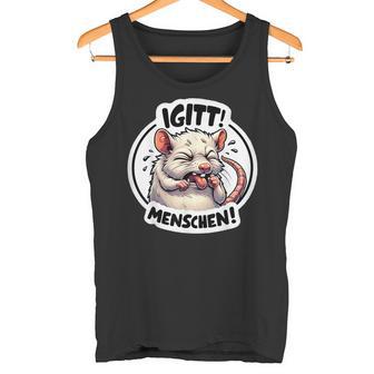 Igitt Menschen Ich Hasse Menschen Sarcasmus Ironie Tank Top - Geschenkecke