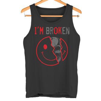 I'm Broken I'm Ok I'm Broken Tank Top - Geschenkecke