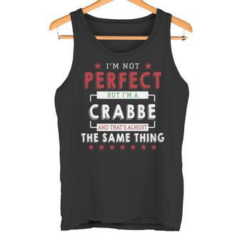 I'm Not Perfect But I'm A Crabbe And That's Almost The Same Thing Personalized Last Name Tank Top - Thegiftio UK