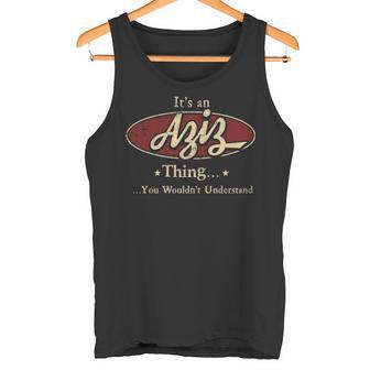 It's A Aziz Thing You Wouldn't Understand Tank Top - Thegiftio UK