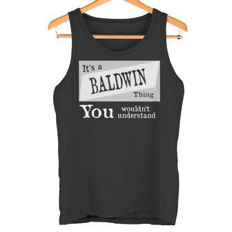 It's A Baldwin Thing You Wouldn't Understand Baldwin For Baldwin Tank Top - Thegiftio UK