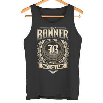 It's A Banner Thing You Wouldn't Understand Name Vintage Tank Top - Thegiftio UK