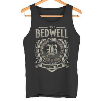 It's A Bedwell Thing You Wouldn't Understand Tank Top - Thegiftio UK