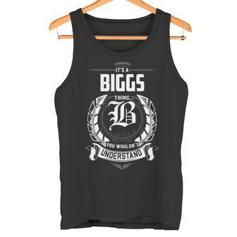 It's A Biggs Thing You Wouldn't Understand Personalized Last Name For Biggs Tank Top - Thegiftio UK