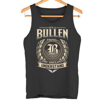 It's A Bullen Thing You Wouldn't Understand Name Vintage Tank Top - Thegiftio UK