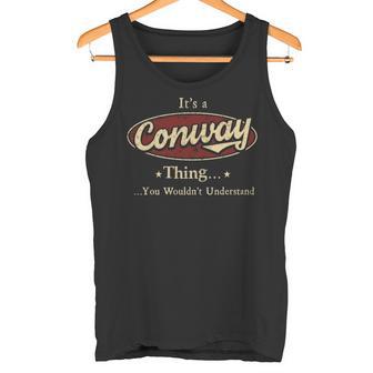It's A Conway Thing You Wouldn't Understand Tank Top - Thegiftio UK