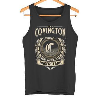 It's A Covington Thing You Wouldn't Understand Name Vintage Tank Top - Thegiftio UK