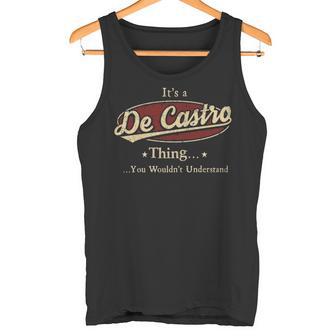It's A De Castro Thing You Wouldn't Understand Tank Top - Thegiftio UK