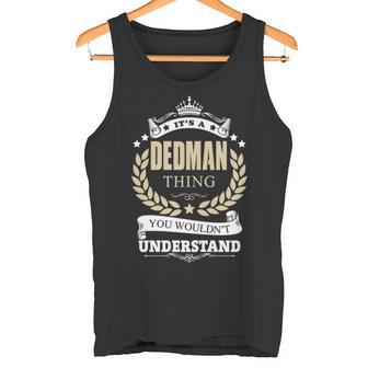 It's A Dedman Thing You Wouldn't Understand Personalized Name With Name Printed Dedman 11 Tank Top - Thegiftio UK