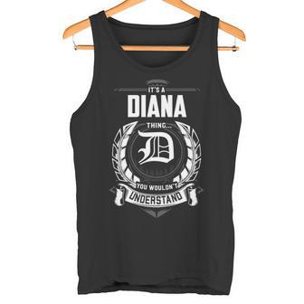 It's A Diana Thing You Wouldn't Understand Personalized Last Name For Diana Tank Top - Thegiftio UK