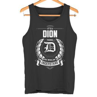 It's A Dion Thing You Wouldn't Understand Personalized Last Name For Dion Tank Top - Thegiftio UK