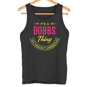 It's A Dobbs Thing You Wouldn't Understand Personalized Name With Name Printed Dobbs 2 Tank Top - Thegiftio UK