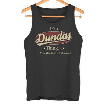 It's A Dundas Thing You Wouldn't Understand Personalized Name With Name Printed Dundas Tank Top - Seseable