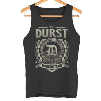 It's A Durst Thing You Wouldn't Understand Tank Top - Thegiftio UK