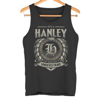 It's A Hanley Thing You Wouldn't Understand Tank Top - Thegiftio UK