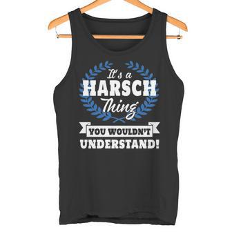 It's A Harsch Thing You Wouldn't Understand Harsch For Harsch Tank Top - Thegiftio UK