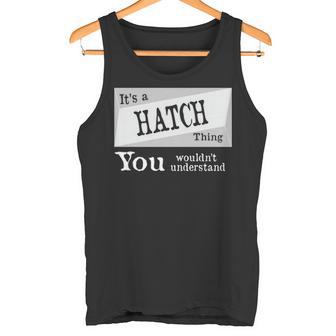 It's A Hatch Thing You Wouldn't Understand Hatch For Hatch Tank Top - Thegiftio UK