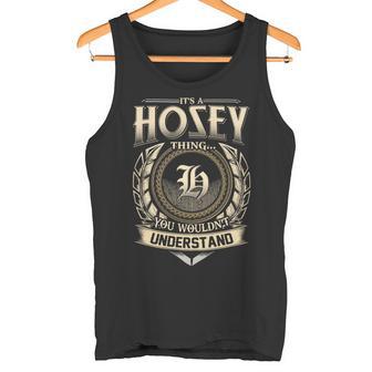 Its A Hosey Thing You Wouldnt Understand Name Vintage Tank Top - Thegiftio UK