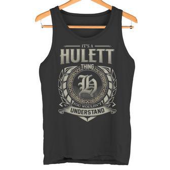 It's A Hulett Thing You Wouldn't Understand Tank Top - Thegiftio UK