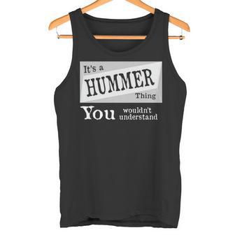 It's A Hummer Thing You Wouldn't Understand Hummer For Hummer Tank Top - Thegiftio UK