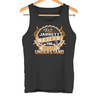 It's A Jarrett Thing You Wouldn't Understand Jarret For Jarrett Tank Top - Thegiftio UK