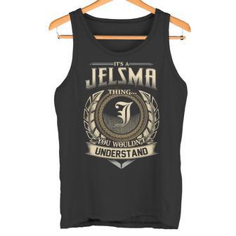 It's A Jelsma Thing You Wouldn't Understand Name Vintage Tank Top - Thegiftio UK